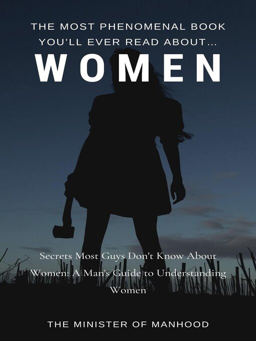 Title details for The Most Phenomenal Book You'll Ever Read About Women by The Minister Of Manhood - Available